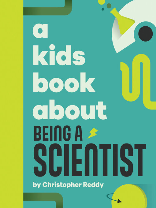 Title details for A Kids Book About Being a Scientist by Christopher Reddy - Available